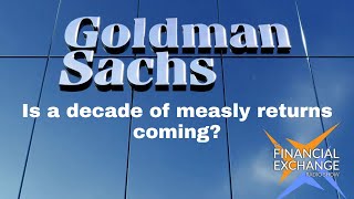 Goldman Sachs latest forecast predicts a decade of gloom [upl. by Llij371]