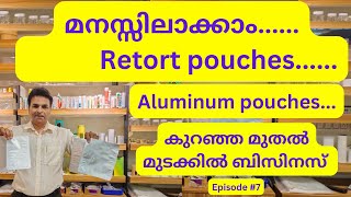 മനസ്സിലാക്കാം Retort pouchesകുറഞ്ഞ മുതൽ മുടക്കിൽ ബിസിനസ്retort repackingbusiness packaging [upl. by Teleya707]