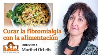 Mejorar la fibromialgia con la alimentación Entrevista a Maribel Ortells en Hazlotv [upl. by Orna453]