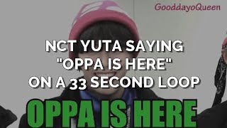 NCT Yuta quotOppa is herequot on 33 Sec Loop [upl. by Llehcear660]