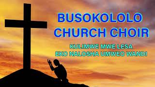 Busokololo church choir Kulimwe mwe Lesa [upl. by Noak786]