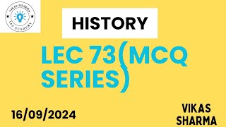 LEC 73 MCQ SERIES । UPSC PRE। HISTORY। 6PM CLASS। VIKAS SHARMA। 16092024 [upl. by Mace13]