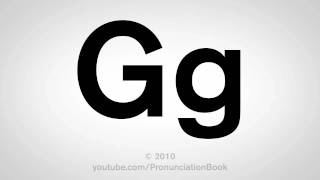 Basic English How to Pronounce the Letter G [upl. by Matthews]