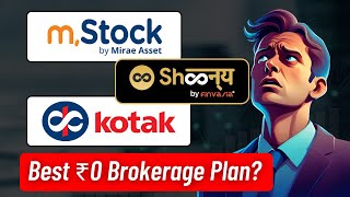 Zero Brokerage Demat Account  Best 0 Brokerage Trading Account in India mStock vs Kotak vs Shoonya [upl. by Ynos24]