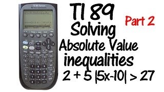 TI89 Absolute Value Inequalities Part 2 [upl. by Edan]