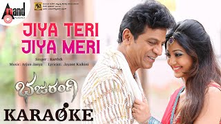 Jiya Teri Jiya Meri  Karaoke Song  Bajarangi  Dr Shivarajkumar  Aindrita Ray  Arjun Janya [upl. by Ki]