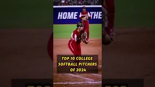 Top 10 college softball pitchers of 2024 [upl. by Enayd]