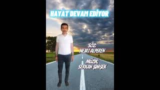 Hayat Devam Ediyor Söz Nejat ALPEREN Beste amp Müzik Serkan ŞİMŞEK [upl. by Prinz]