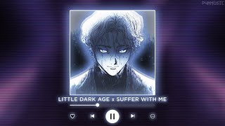 LITTLE DARK AGE x SUFFER WITH ME  P4nMusic TIKTOK MASHUP [upl. by Gilles]