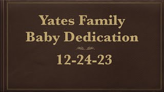 Yates Family Baby Dedication [upl. by Grey]