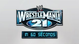 WrestleMania in 60 Seconds WrestleMania 21 [upl. by Enilatan]