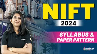 NIFT 2024 Syllabus amp Exam Format  NIFT Exam Syllabus amp Pattern  NIFT Exam Preparation 2024 [upl. by Evatsug]