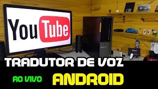 TRADUTOR DE VOZ AO VIVO PARA ANDROID [upl. by Gottlieb]