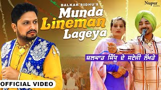 Balkar Sidhu  Munda Lineman Lageya  Official Video  Punjabi Folk Classics [upl. by Ahsrat710]