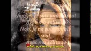 Isabelle Boulay  Ma Solitude greek subs [upl. by Lamoureux320]