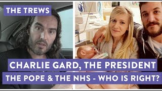 Charlie Gard The President The Pope amp The NHS  Who Is Right Russell Brand The Trews E431 [upl. by Yecnahc]