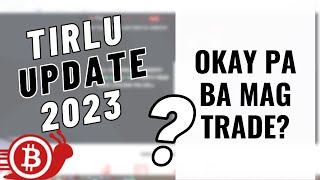 TIRLU UPDATE 2023 Okay pa ba mag trade  Philippines  Lara Katrina [upl. by Bazluke]