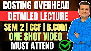 Overhead Costing  One shot  Part 2  Bcom Semester 2 CCF Calcutta University [upl. by Potash]