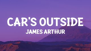 James Arthur  Cars Outside Lyrics [upl. by Lulu]