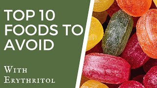 Top 10 Foods To Avoid with Erythritol  TWFL [upl. by Cis]