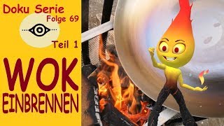 Wok einbrennen  Das Experiment Teil 1 Grill Feuerkorb  Folge 69 [upl. by Dina]