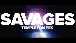 TEMPLETON PEK  Savages Official Music Video  Drakkar Entertainment 2024 [upl. by Nykal509]