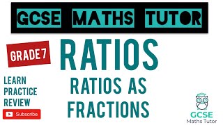 Ratios as Fractions  The GCSE Questions Students Struggle With  Grade 7 Series  GCSE Maths Tutor [upl. by Nylrad664]