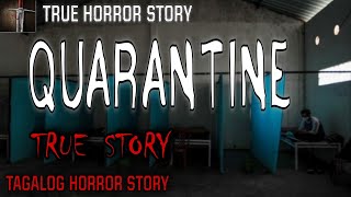 QUARANTINE  TRUE HORROR STORY  KWENTONG MULTO [upl. by Geordie808]