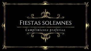 Las Fiestas solemnes y su significado profético [upl. by Friedman]