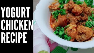 Yogurt Chicken RecipeCurry  Restaurant Style  Quick amp Easy [upl. by Eustasius188]