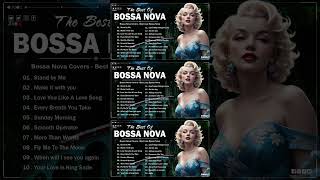 The Best Of Bossa Nova Covers Of Popular Songs  Top 100 Hits [upl. by Anaicilef]