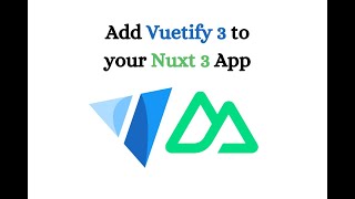 Elevate Your UI Adding Vuetify 3 to Your Nuxt 3 Application [upl. by Gloriane424]