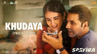 Khudaya Lyrical Video Sarfira  Akshay Kumar  Radhikka  Suhit Abhyankar  Manoj  Neeti  Sagar [upl. by Toy886]