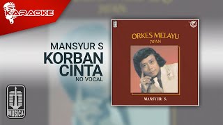 Mansyur S  Korban Cinta Official Karaoke Video  No Vocal [upl. by Strep]