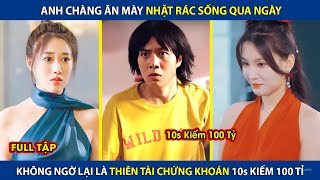 Anh Chàng Ăn Mày Nhặt Rác Sống Qua Ngày Ai Ngờ Lại Là Thiên Tài Chứng Khoán 10s Kiếm 100 Tỉ review [upl. by Agate274]