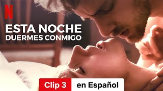 Esta noche duermes conmigo Clip 3  Tráiler en Español  Netflix [upl. by Modie]