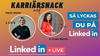 Så lyckas du på LinkedIn  Karriärsnack med Marie Norén och Linda Björck [upl. by Savell]