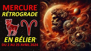 LA RÉTROGRADATION DE MERCURE EN BÉLIER AUX LUMIÈRES DE LASTROLOGIE  DU 2 AU 25 AVRIL 2024 [upl. by Adnoluy595]