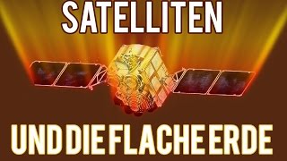 Satelliten und die flache Erde [upl. by Enelahs991]