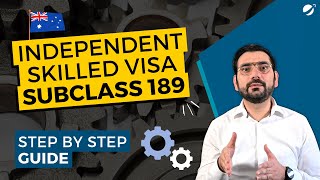 A Step by Step Guide For Subclass 189  Independent Skilled Visa  All you Need to Know [upl. by Bar]