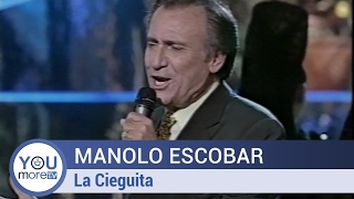 Manolo Escobar  La Cieguita [upl. by Natiha]