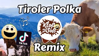 Tiroler Polka Kloß mit Soß Remix [upl. by Perry193]