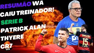 HELIO DOS ANJOS DEMITIDO THYERE PATRICK ALLAN CR7 SÉRIE B wareporter100 [upl. by Ryhpez]