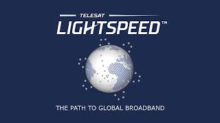 Telesat Lightspeed  The Right Choice [upl. by Suivat]