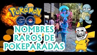 POKEPARADAS NOMBRES RAROS Pokemon GO [upl. by Darda565]