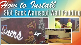 How to Install SlotBack Wainscot Wall Padding  Resilite Sports Products [upl. by Lindsey]