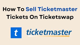 How To Sell Ticketmaster Tickets On Ticketswap [upl. by Dannie333]