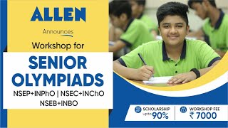 ALLENs Senior Olympiad Workshops 202425  NSEP INPhO NSEC INChO NSEB INBO [upl. by Nylrac281]