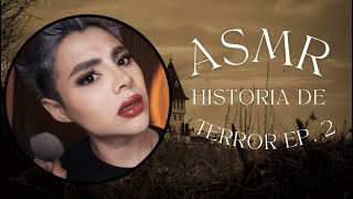 ASMR HISTORIA DE TERROR  Ep 2 [upl. by Rolat]