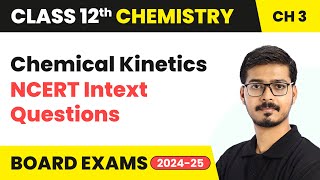 Chemical Kinetics  NCERT Intext Questions  Class 12 Chemistry Chapter 3  CBSE 202425 [upl. by Adnerol]